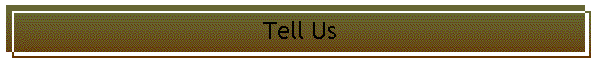 Tell Us